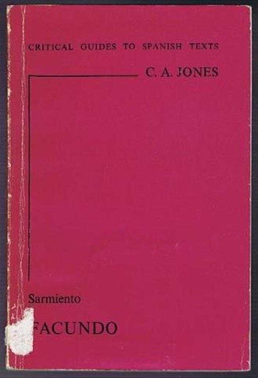 Sarmiento, Facundo: Critical Guides to Spanish Texts