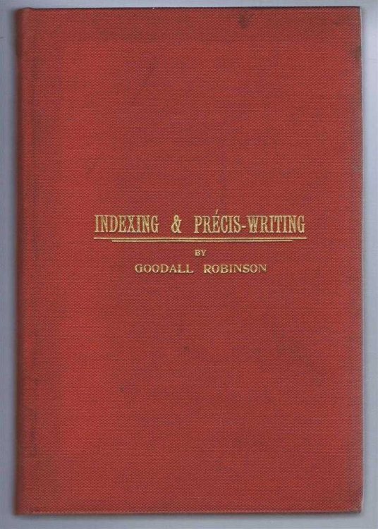 Indexing and Precis-Writing, For the Use of Students preparing for Civil Service and other Examinations