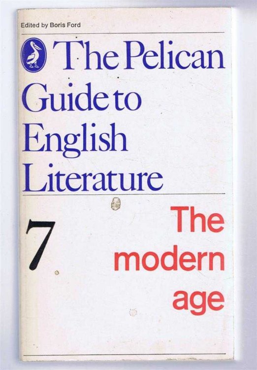 Image for The Modern Age. The Pelican Guide to English Language No. 7 The Modern Age. The Pelican Guide to English Language No. 7
