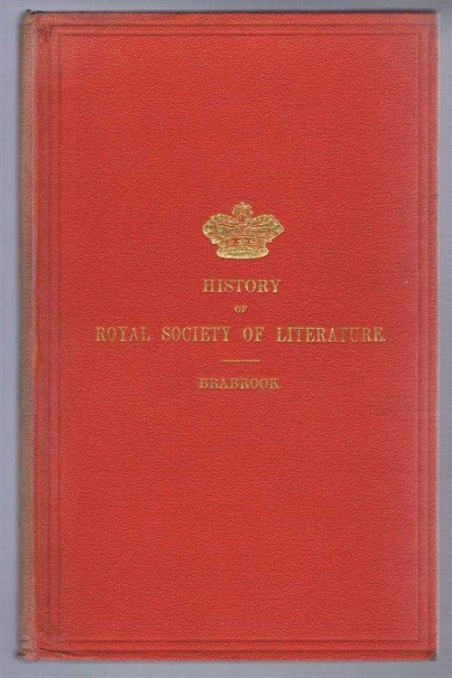 The Royal Society of Literature of the United Kingdom, a Brief Account of its Origin and Progress