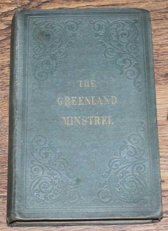 The Greenland Minstrel, A Poem in Six Cantos: with an introductory narrative; illustrated from drawings taken on the spot during a Voyage to Greenland in the year 1826