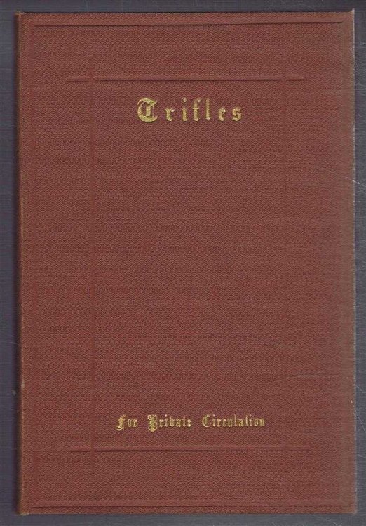 Image for Trifles from the Dreams of Youth and The Solace of Enforced Leisure Due to Indifferent Health, in Maturer Years Trifles from the Dreams of Youth and The Solace of Enforced Leisure Due to Indifferent Health, in Maturer Years