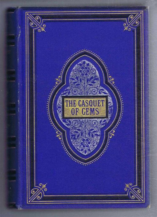 The Casquet of Gems, Choice Selections from the Poets