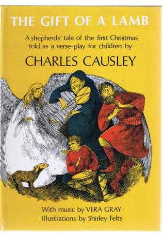 The Gift of a Lamb. A shepherds' tale of the first Christmas told as a verse-play for children.