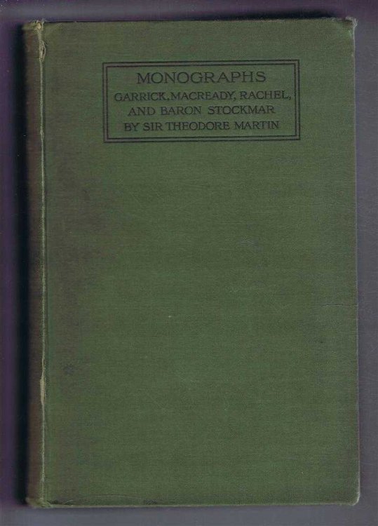 Monographs: Garrick, Macready, Rachel & Baron Stockmar