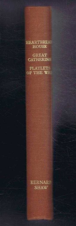 Heartbreak House (also Great Catherine; O;Flagherty V.C.; The Inca of Jerusalem; Augustus Does His Bit; Annajanska, the Bolshevik Empress)