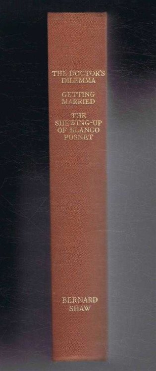 The Doctor's Dilemma, Getting Married, & The Shewing-Up of Blanco Posnet
