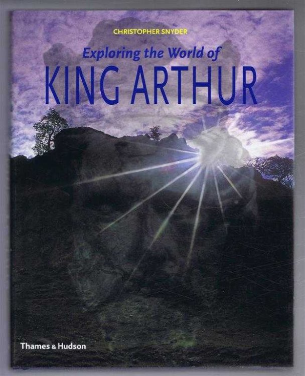 Image for Exploring the World of King Arthur Exploring the World of King Arthur