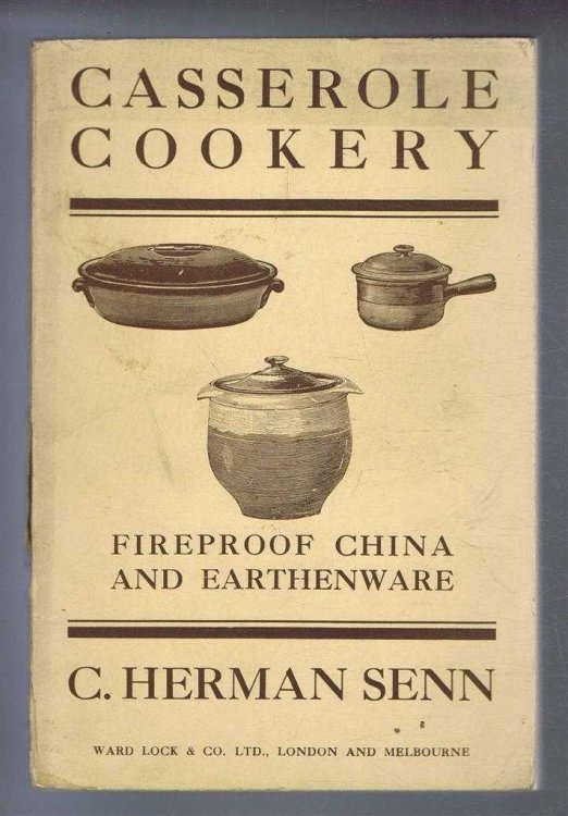Casserole Cookery. Fireproof China and Earthenware