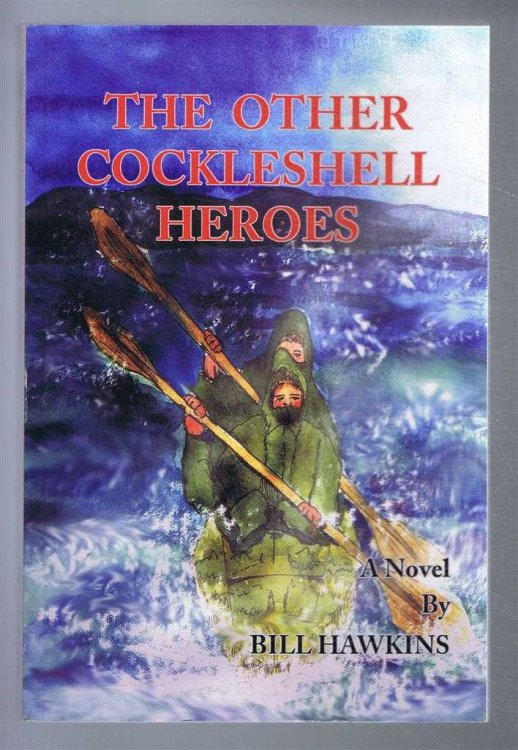 The Other Cockleshell Heroes, A Novel