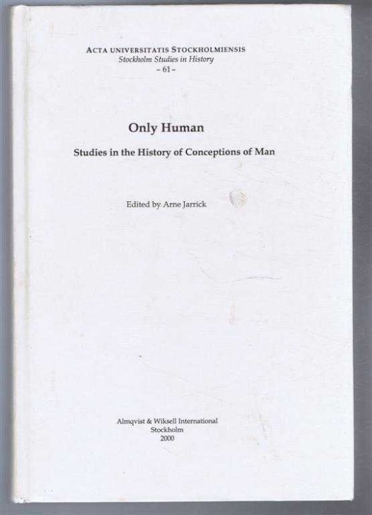 Only Human: Studies in the History of the Conceptions of Man