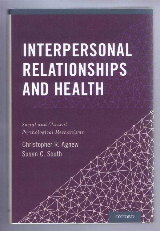INTERPERSONAL RELATIONSHIPS AND HEALTH: Social and Clinical Psychological Mechanisms