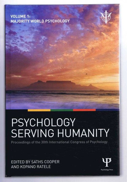PSYCHOLOGY SERVING HUMANITY, Proceedings of the 30th International Congress of Psychology: Volume 1: Majority World Psychology
