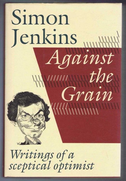 Against the Grain: Writings of a sceptical optimist