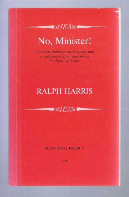 No Minister! A radical challenge on economic and social politics from speeches in the House of Lords, Occasional Paper 71