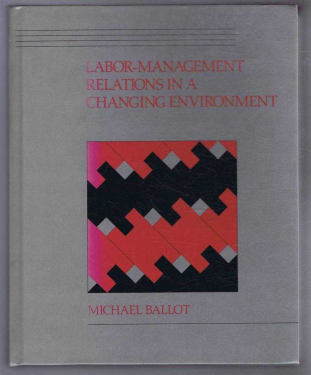 Labor-Management Relations in a Changing Environment