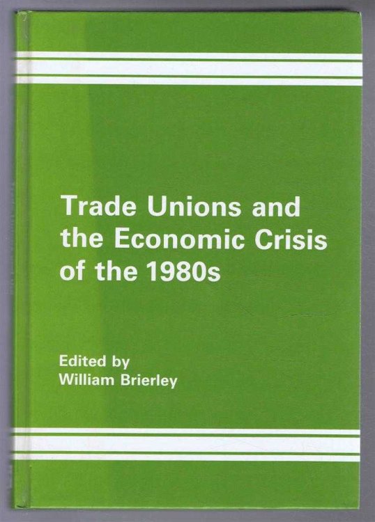 Trade Unions and the Economic Crisis of the 1980s (1980's)