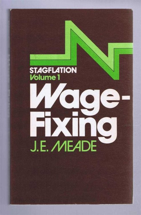 Wage-Fixing (Stagflation, Volume 1)