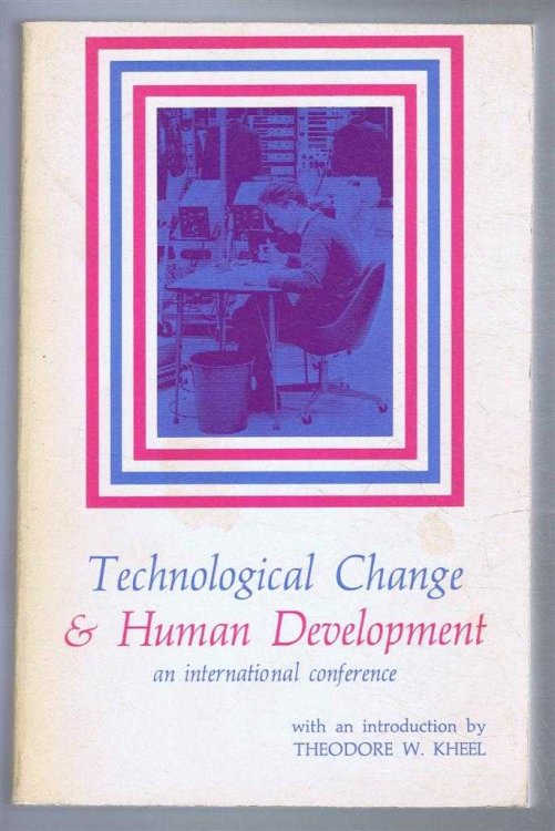 Technological Change and Human Development, an international conference, Jerusalem April 14-18, 1969
