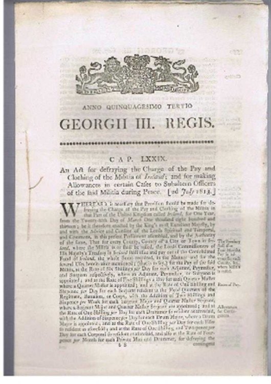 Anno Quinquagesimo Tertio, Georgii III Regis. An Act for defraying the Charge of the Pay and Clothing of the Militia of Ireland; and for making Allowances in certain Cases to Subaltern Officers etc.
