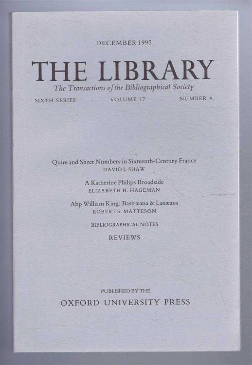 The Transactions of the Bibliographical Society, The Library, Sixth Series, Vol 17, No. 4 December 1995