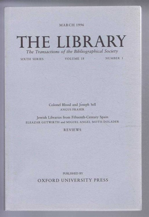The Transactions of the Bibliographical Society, The Library, Sixth Series, Vol 18, No. 1 March 1996