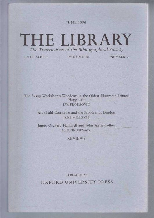 The Transactions of the Bibliographical Society, The Library, Sixth Series, Vol 18, No. 2 June 1996