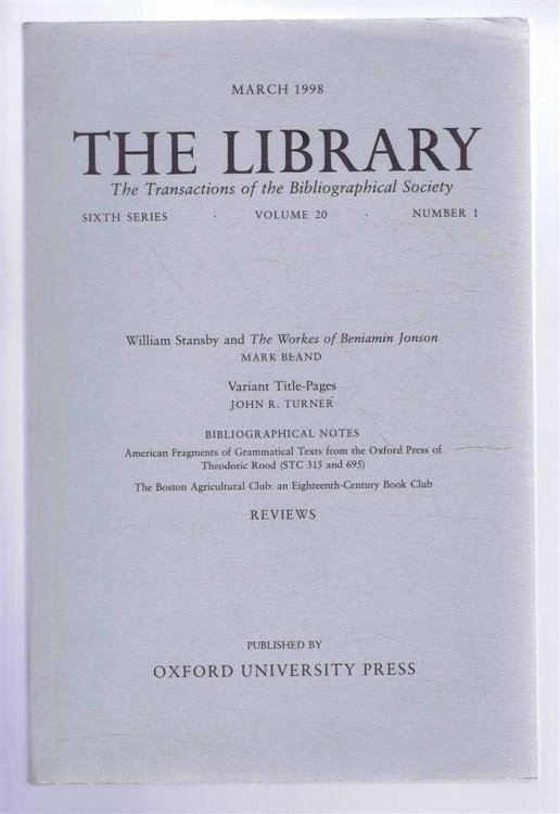 The Transactions of the Bibliographical Society, The Library, Sixth Series, Vol 20, No. 1, March 1998