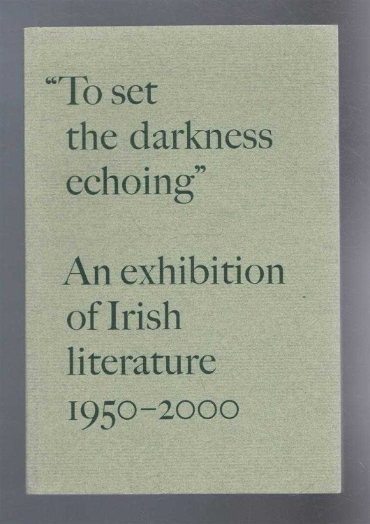 Image for An Exhibition of Irish Literature, 1950-2000. An Exhibition of Irish Literature, 1950-2000.