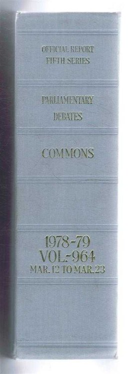Parliamentary Debates (Hansard). Fifth Series - Vol. 964. House of Commons Official Report. Session 1978-79 comprising period 12th-23rd March 1979