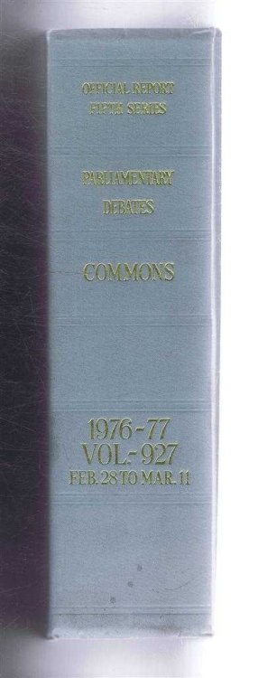 Parliamentary Debates (Hansard). Fifth Series - Vol. 927. House of Commons Official Report. Session 1976-77 comprising period 28th February - 11th March 1977