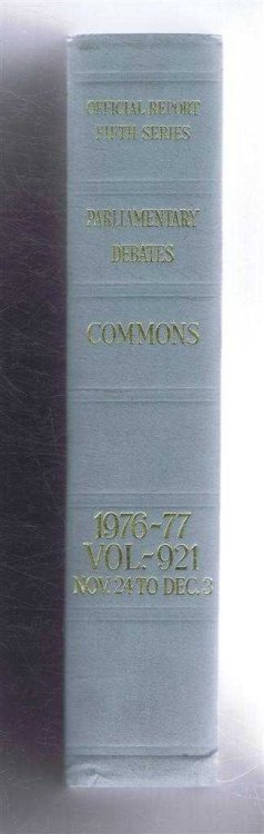 Parliamentary Debates (Hansard). Fifth Series - Vol. 921. House of Commons Official Report. Session 1976-77 comprising period 24th November - 3rd December 1976