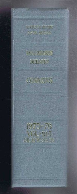 Parliamentary Debates (Hansard). Fifth Series - Vol. 915. House of Commons Official Report. Session 1975-76 comprising period 12th - 23rd July 1976.