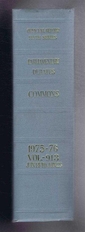 Parliamentary Debates (Hansard). Fifth Series - Vol. 913. House of Commons Official Report. Session 1975-76 comprising period 14th - 25th June 1976.