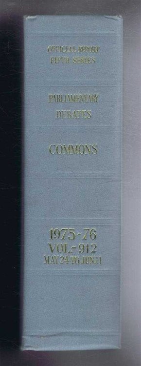 Parliamentary Debates (Hansard). Fifth Series - Vol. 912. House of Commons Official Report. Session 1975-76 comprising period 24th May - 11th June 1976.