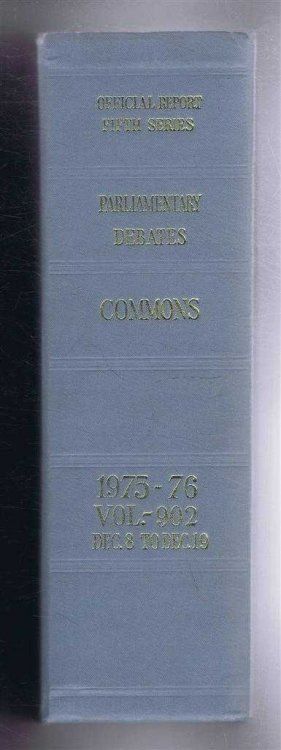 Parliamentary Debates (Hansard). Fifth Series - Vol. 902. House of Commons Official Report. Session 1975-76 comprising period 8th - 19th December 1975.