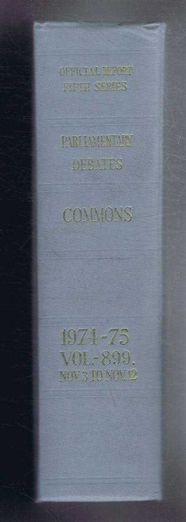 Parliamentary Debates (Hansard). Fifth Series - Vol. 899. House of Commons Official Report. Session 1974-75 comprising period 3rd - 12th November 1975.