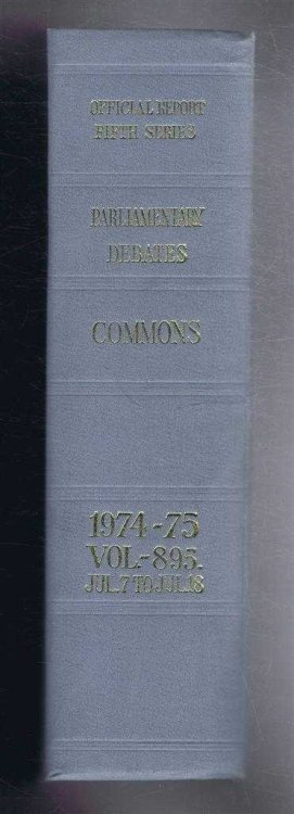 Parliamentary Debates (Hansard). Fifth Series - Vol. 895. House of Commons Official Report. Session 1974-75 comprising period 7th - 18th July 1975.