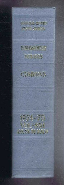 Parliamentary Debates (Hansard). Fifth Series - Vol. 891. House of Commons Official Report. Session 1974-75 comprising period 28th April - 9th May 1975.