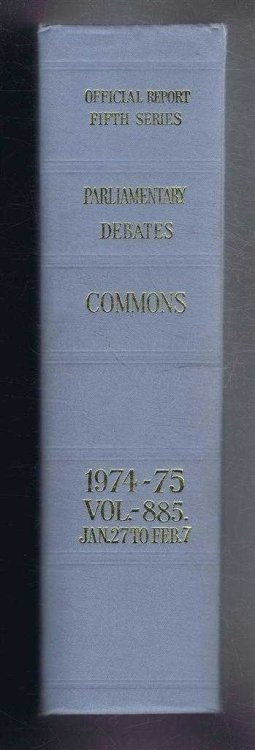 Parliamentary Debates (Hansard). Fifth Series - Vol. 885. House of Commons Official Report. Session 1974-75 comprising period 27th January - 7th February 1975.
