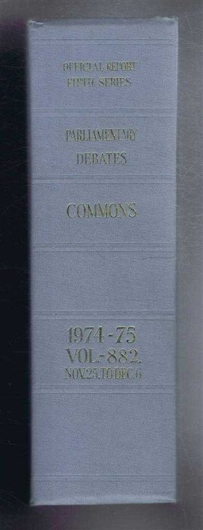 Parliamentary Debates (Hansard). Fifth Series - Vol. 882. House of Commons Official Report. Session 1974-75 comprising period 25th November - 6th December 1974.