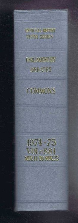 Parliamentary Debates (Hansard). Fifth Series - Vol. 881. House of Commons Official Report. Session 1974-75 comprising period 10th - 22nd November 1974