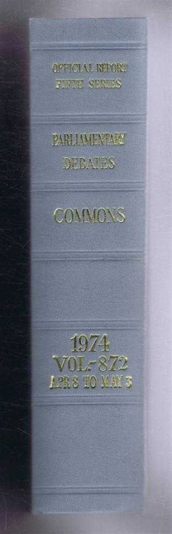 Parliamentary Debates (Hansard). Fifth Series - Vol. 872. House of Commons Official Report. Session 1974 comprising period 8th April - 3rd May 1974