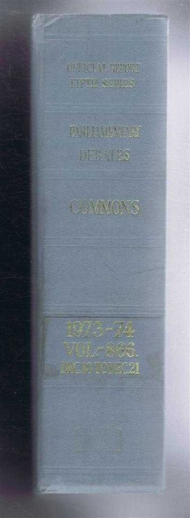 Parliamentary Debates (Hansard). Fifth Series - Vol. 866. House of Commons Official Report. Session 1973-74 comprising period 10th - 21st December 1973