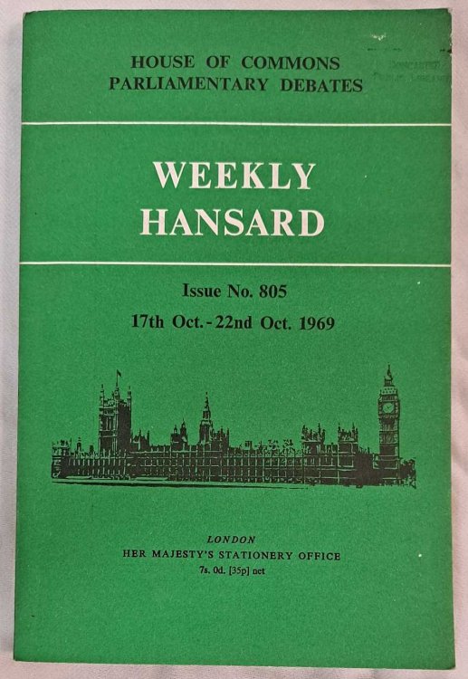 House of Commons Parliamentary Debates Weekly Hansard, Issue No. 805, 17Oct. - 22nd Oct. 1969. House of Commons Official Reports Volume 788, Nos 162 - 165. Includes loose stapled Index