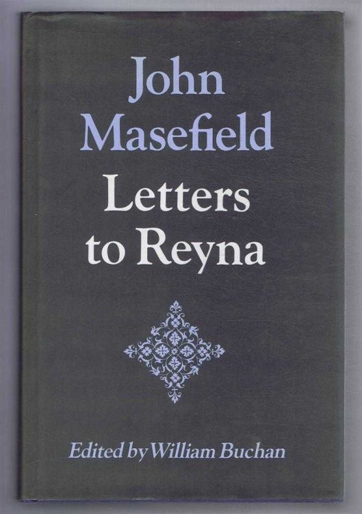 John Masefield: Letters to Reyna