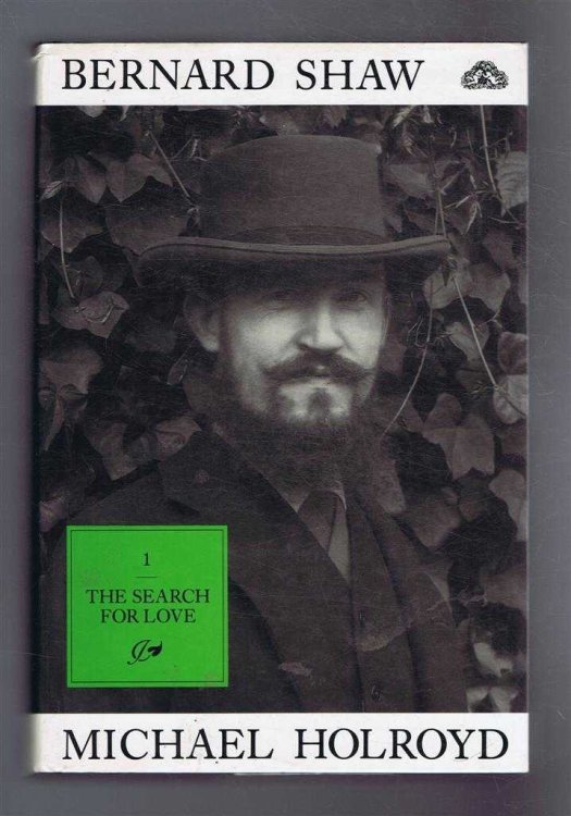 Image for Bernard Shaw. Volume I, 1856-1898, The Search for Love Bernard Shaw. Volume I, 1856-1898, The Search for Love