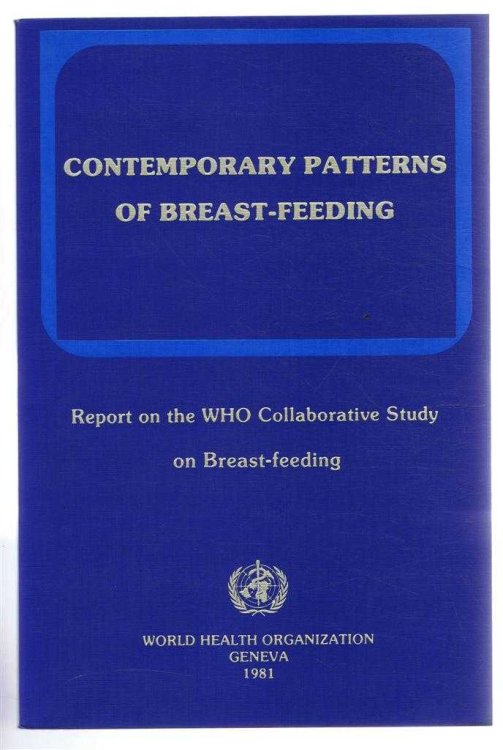 CONTEMPORARY PATTERNS OF BREAST-FEEDING: Report on the WHO Collaborative Study on Breast-Feeding