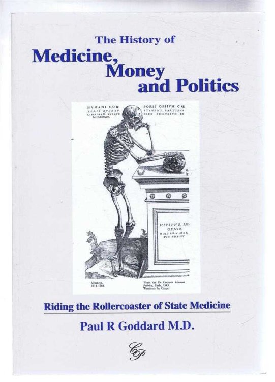 THE HISTORY OF MEDICINE, MONEY AND POLITICS, Riding the Rollercoaster of State Medicine
