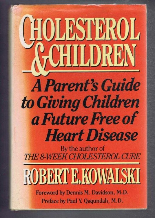 Cholesterol & Children, a Parent's Guide to Giving Children a Future Free of Heart Disease